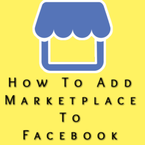 How To Add Marketplace To Facebook